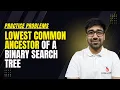 DSA in Python Course - Lowest Common Ancestor of a Binary Search Tree LeetCode Medium Part 178