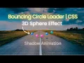 Pure CSS Bouncing Ball Loader with 3D Animation