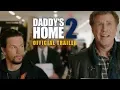 Download Lagu Daddy's Home 2 (2017) - Official Trailer - Paramount Pictures