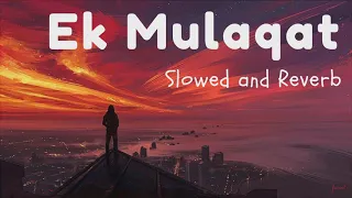 ek mulaqat slowed and reverb lofi jubin nautiyal beats of gravity