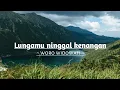 Lungamu ninggal kenangan 2 - woro widowati ( lirik \u0026 cover )