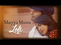 Maiyya Mainu (slowed + reverb) Lofi | 𝙰𝚝𝚘𝚉 𝙻𝚘𝚏𝚒 𝙼𝚞𝚜𝚒𝚌 | |Jersey | | Shahid Kapoor & Mrunal Thakur |
