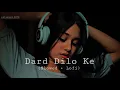 Download Lagu Dard Dilo Ke (Slowed + Reverb) | Dard dilo kam Ho jate | Himesh Reshammiya,Yo Yo Honey Singh