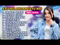 Lagu FULL ALBUM TERBARU 2025 AYU WULANDARI KANGGO SENOK - BISIKAN CINTA - PENGEN DIKAWIN