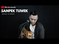 Download Lagu SAMPEK TUWEK - DENNY CAKNAN || SIHO (LIVE ACOUSTIC COVER)