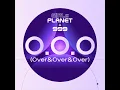 O.O.O (Over&Over&Over) - Girls Planet 999