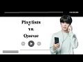 Playlists vs Queue Pt 1