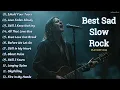 Download Lagu BEST EMOTIONAL \u0026 HEARTBREAKING SLOW ROCK PLAYLIST 2025 💔🔥 | I HOLD YOUR TEARS