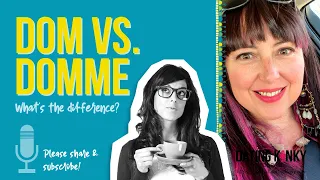 Dom VS Domme What s the difference