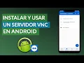 How to Install and Use a VNC Server on ANDROID - Remote Configuration