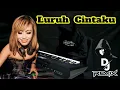 Download Lagu DJ Remix Luruh Cintaku Cover Electone