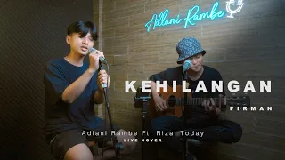 kehilangan firman adlani rambe ft rizal today live cover 