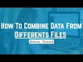 Unknown Tips of Combine Data from Different files Alteryx Tutorial for Beginners 2021
