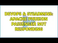 DevOps SysAdmins Apache Phusion Passenger Not Responding