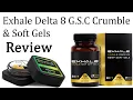 Exhale Delta 8 GSC Crumble Soft Gels Review
