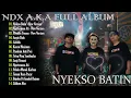 Download Lagu NDX AKA Full Album Terbaru 2024 Lagu Jawa Viral - Nyekso Batin - Piwales Tresno