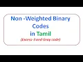 Non-weighted Binary codes in Tamil Excess-3 Gray Code Binary Code Digital Electronics