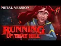 Download Lagu Running Up That Hill - Kate Bush (Metal Cover by RichaadEB \u0026 @annapantsu)