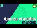 25 Como usar ScrollView en Android