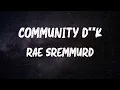 Rae Sremmurd - Community D**k (feat. Flo Milli) (Lyrics)