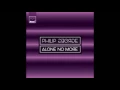 Philip George & Anton Powers-Alone No More (Original Mix)