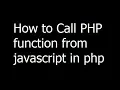 022 - How to Call PHP function from javascript in php