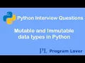Python Interview Questions Difference between mutable and immutable data types in Python