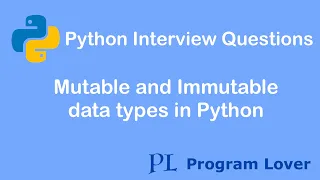 Python Interview Questions Difference between mutable and immutable data types in Python
