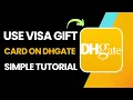 How To Use Visa Gift Card On DHgate 2025