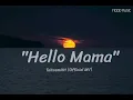 [เนื้อเพลง]​ -​Hello Mama- TaitosmitH (Official MV)​