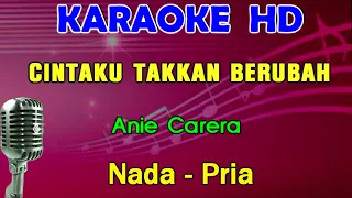 Download CINTAKU TAKKAN BERUBAH - Anie Carera | KARAOKE Nada Pria MP3