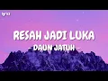Daun Jatuh - Resah Jadi Luka || Lyric Video