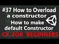 How we do constructor overloading and make default constructor in C
