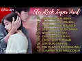 Download Lagu FULL ALBUM SLOWROCK SIAPKAN TISU II SIAPKAN KOPI ENAK BUAT SANTAI LAGUNYA ( Slowrock Sedih )