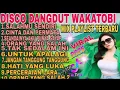 Download Lagu Disco Dangdut Wakatobi‼️Playlist Album Viral 2025 Perceraian Lara/Hati Yang Luka PALING DICARI...