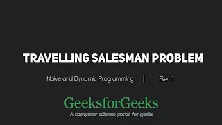 Travelling Salesman Problem Set 1 Naive and Dynamic Programming GeeksforGeeks