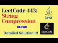 LeetCode 443 String Compression MEDIUM JAVA Detailed Solution