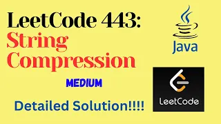 LeetCode 443 String Compression MEDIUM JAVA Detailed Solution