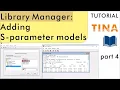 Using the Library Manager of TINA part 4 Adding S-parameter models