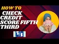 How to check credit score Fifth third I DOUBLE Z