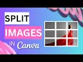 How to Split Images into a Grid in Canva