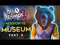 Hello Neighbor 2 Museum Part 3 Boar Fish and Bear Head Location Mission 13