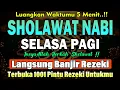 SHOLAWAT JIBRIL PENARIK REZEKI PALING DAHSYAT, Sholawat Nabi Muhammad SAW, SALAWAT PALING MERDU