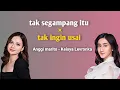 Download Lagu Tak segampang itu x tak ingin usai - version Tik Tok Viral LeonI CamTiK