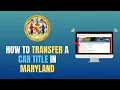 HOW TO TRANSFER A CAR TITLE IN MARYLAND - UPDATE 2026