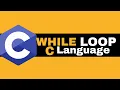 C Programming Language Series Lecture 16 While Loop in C Language