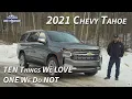 Ten Things We LOVE About The 2021 Chevy Tahoe and ONE WE DON T