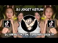 Lagu DJ JOGET KETLIN ||TAPI ANDAI ENGKAU TAU TERBARU 2026!!