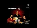 Muhabbet  2 - Gurbet Elde Bir Hal Geldi Başıma | © Arda Müzik 2011