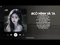 Lagu Có Mình Và Ta Lofi - Một Sương Hai Nắng Dãi Dầu Cùng Nhau TikTok - Nhạc Chill TikTok Triệu View 2025